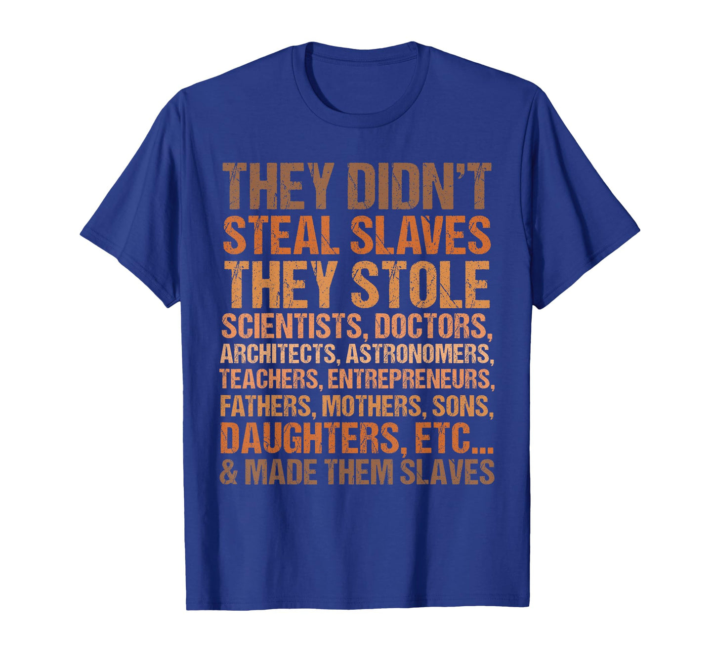 They Didn't Steal Slaves Black History Month Melanin African T-Shirt