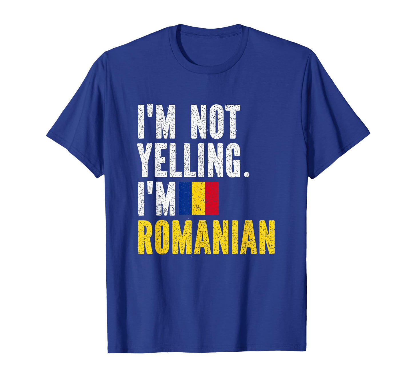 I'm Not Yelling Im Romanian T-Shirt