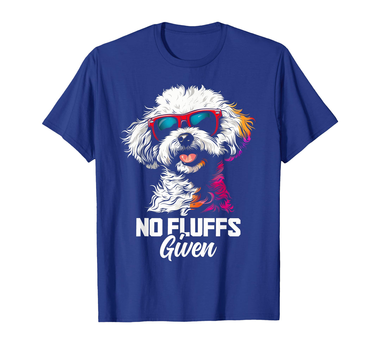 No Fluffs Given Bichon Frise Dog Dad Mom Funny T-Shirt