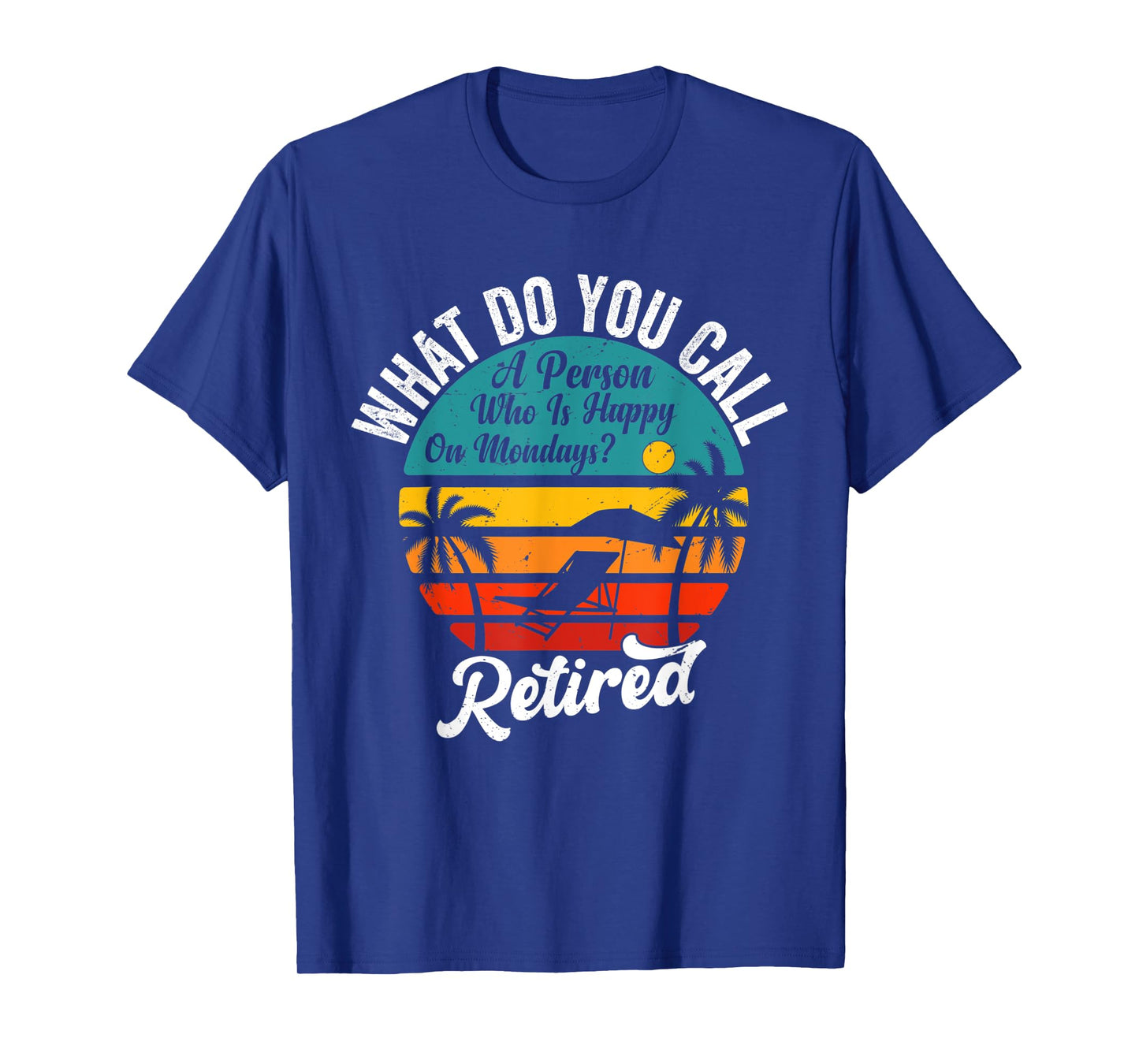 What Do You Call A Person Who Is Happy On Mondays Vintage T-Shirt