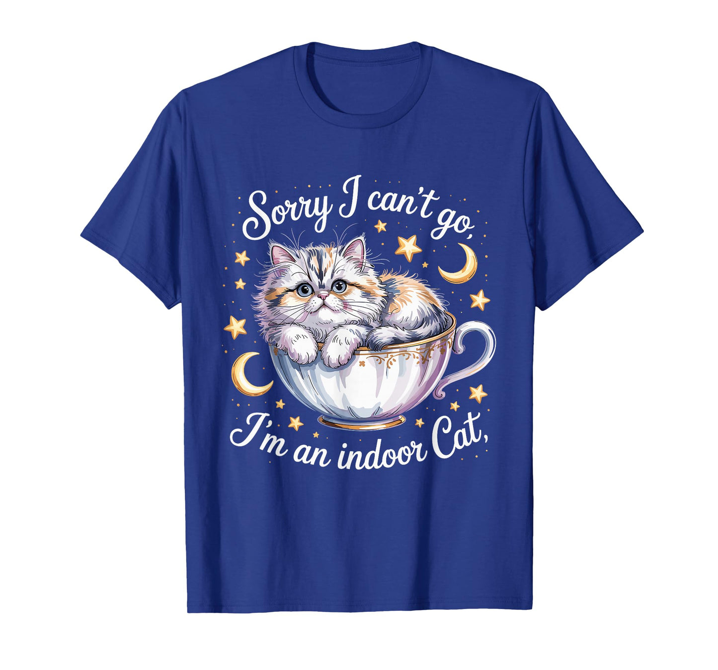 Sorry I Can't Go I'm an Indoor Cat Funny Kitten Pet Lover T-Shirt