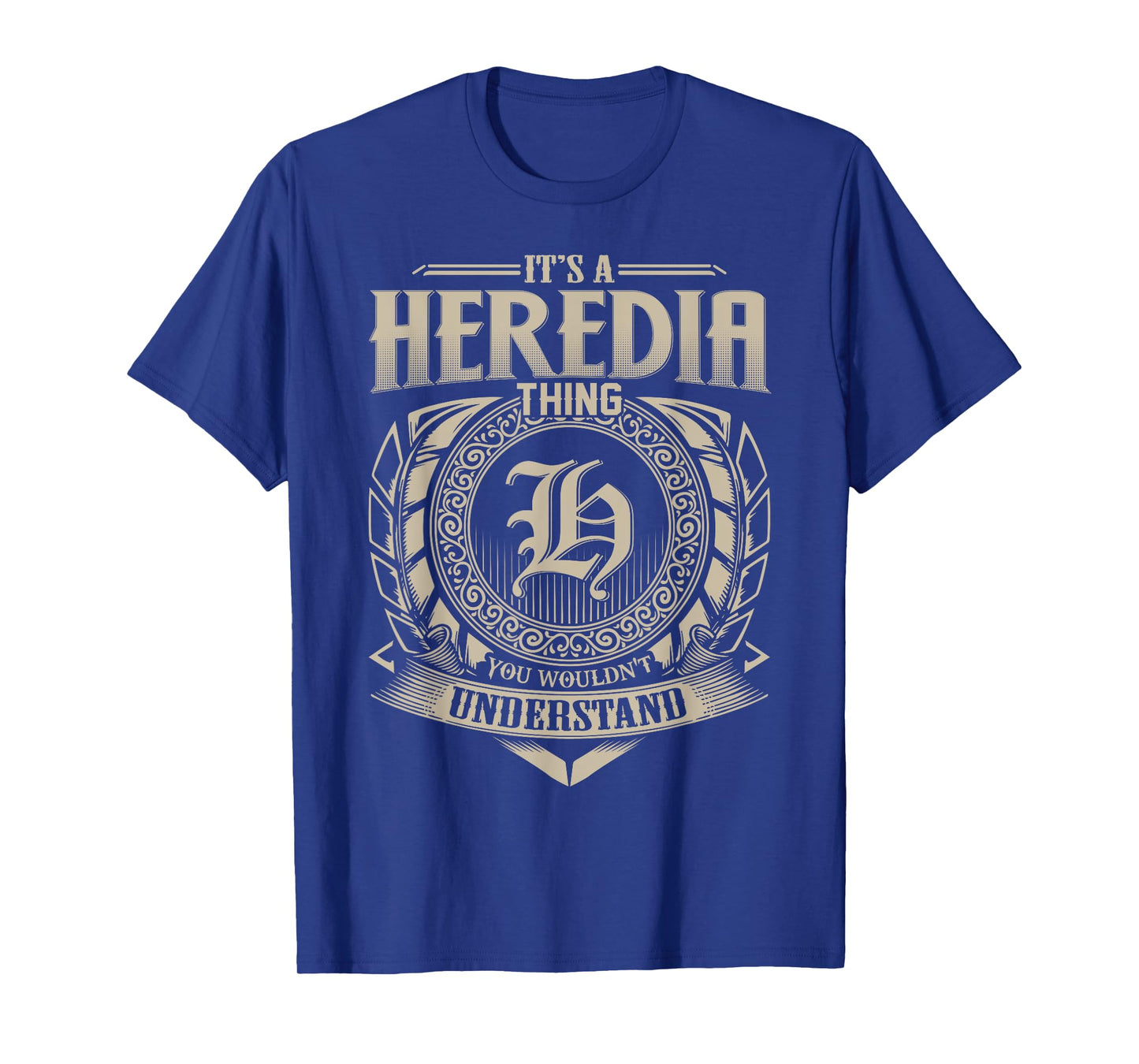 It's A HEREDIA Thing You Wouldn't Understand Name Vintage T-Shirt