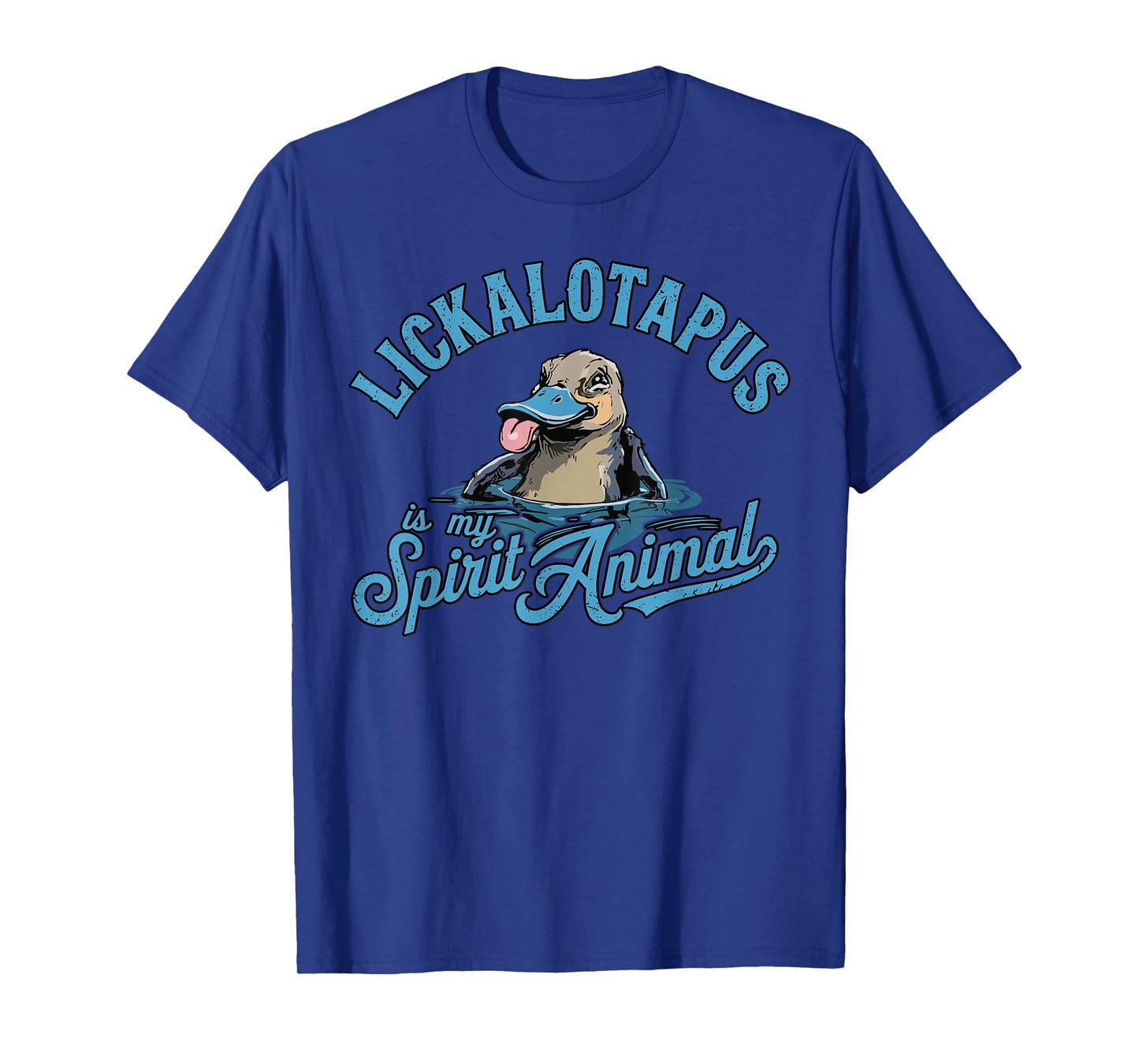 Lickalotapus is My Spirit Animal Funny Platypus Humor T-Shirt