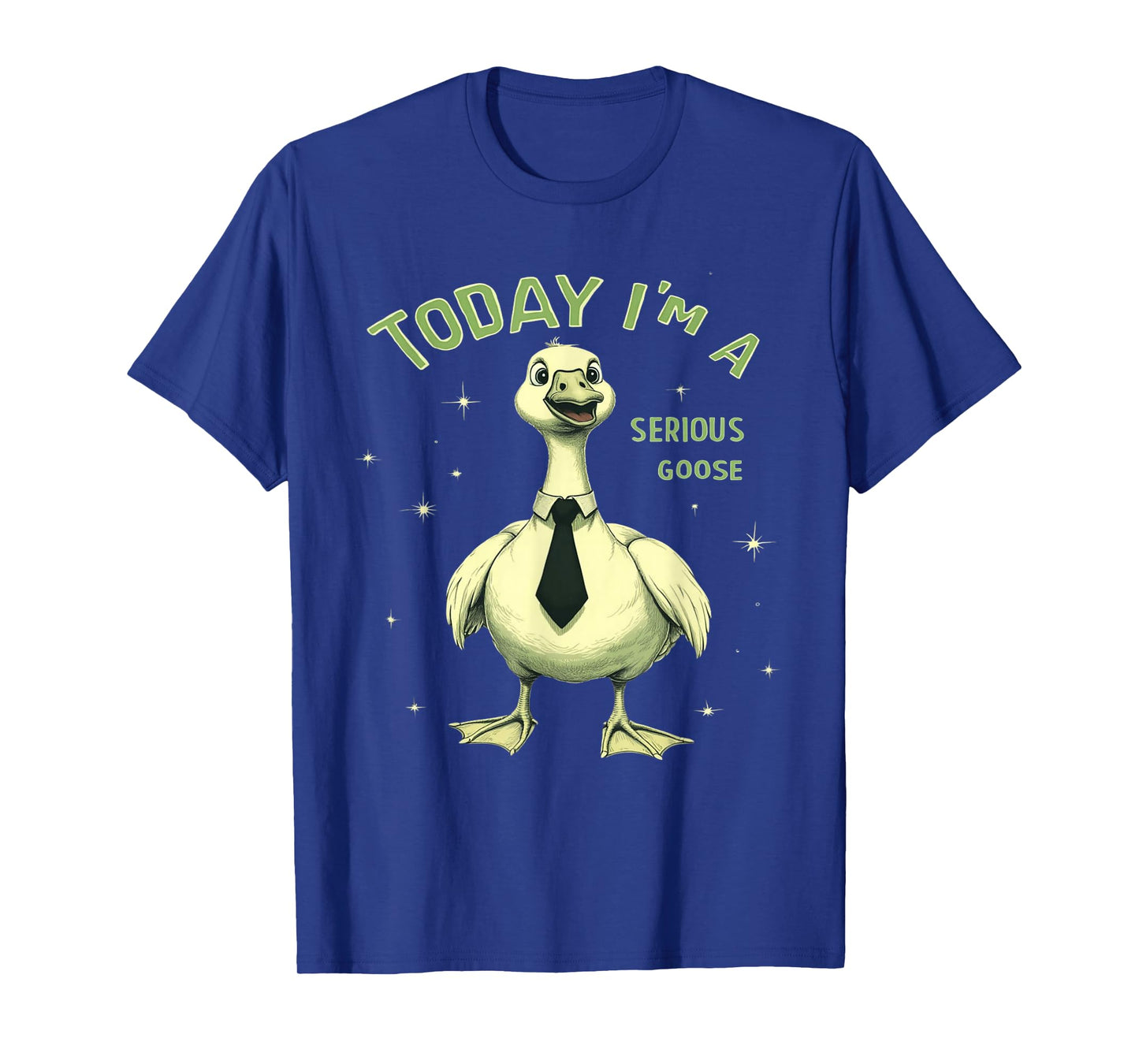 Funny Today I'm a Serious Goose Lovers Goose Meme Geese Cute T-Shirt