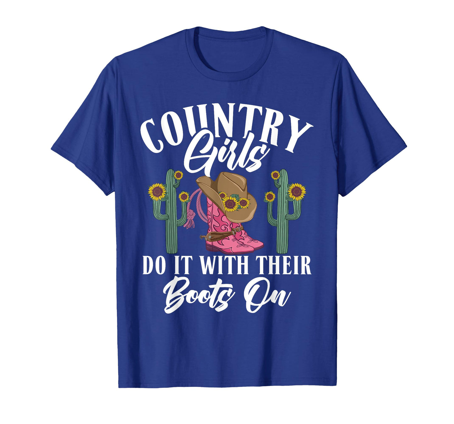 Country Girls do it with their Boots On Country Girl T-Shirt