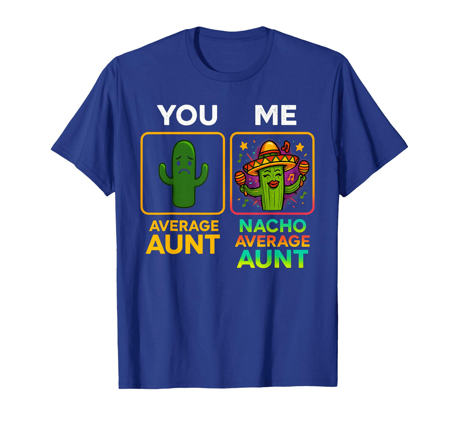 Average Aunt Nacho Average Aunt Fun Relation T-Shirt