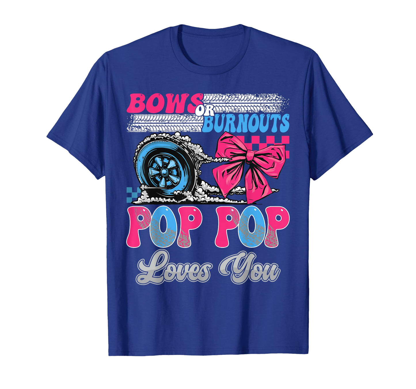 Burnouts or Bows Pop Pop Loves You Gender Reveal Party T-Shirt
