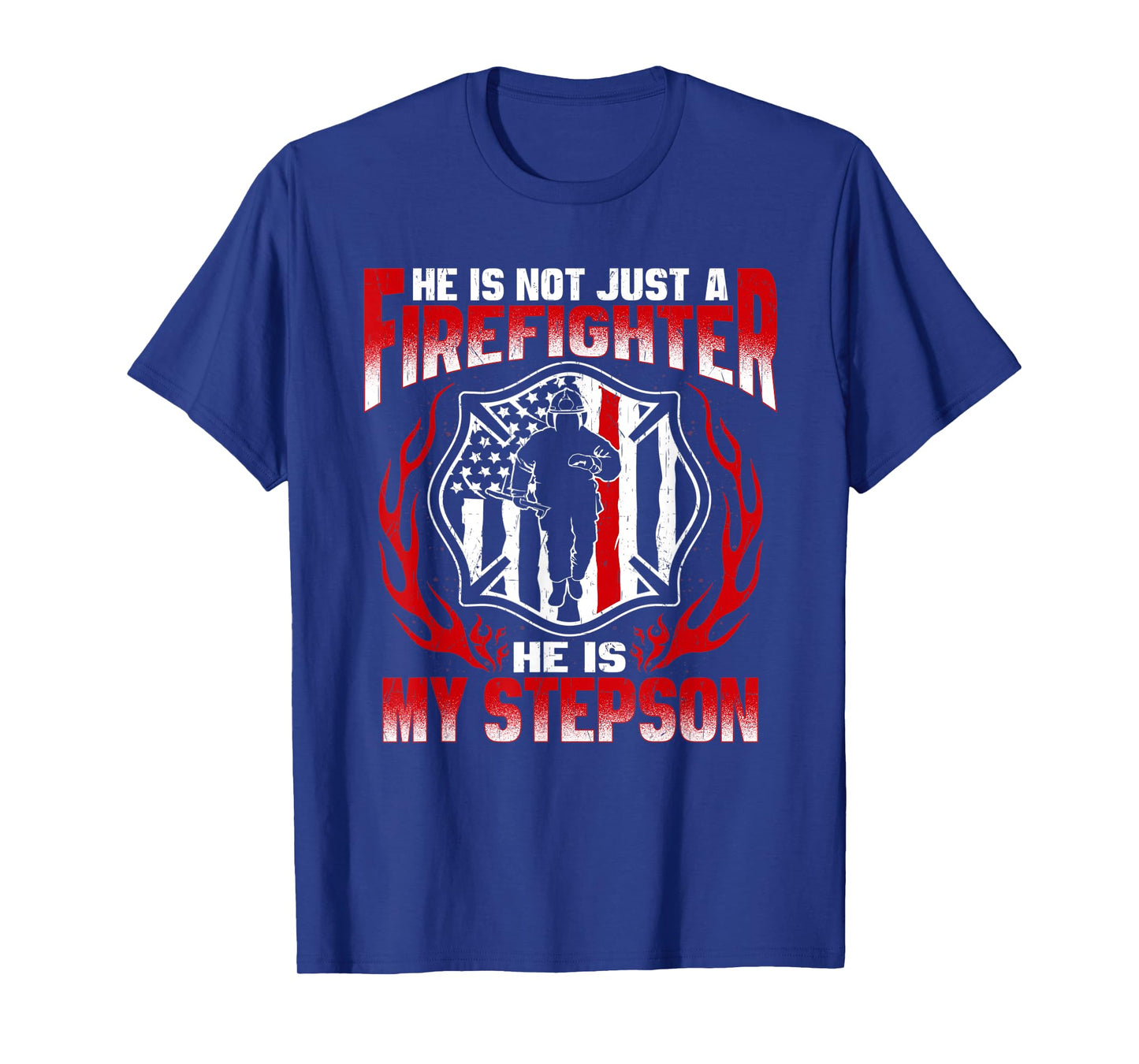 My Stepson Is A Firefighter Hero Proud Stepmom Stepdad Gifts T-Shirt