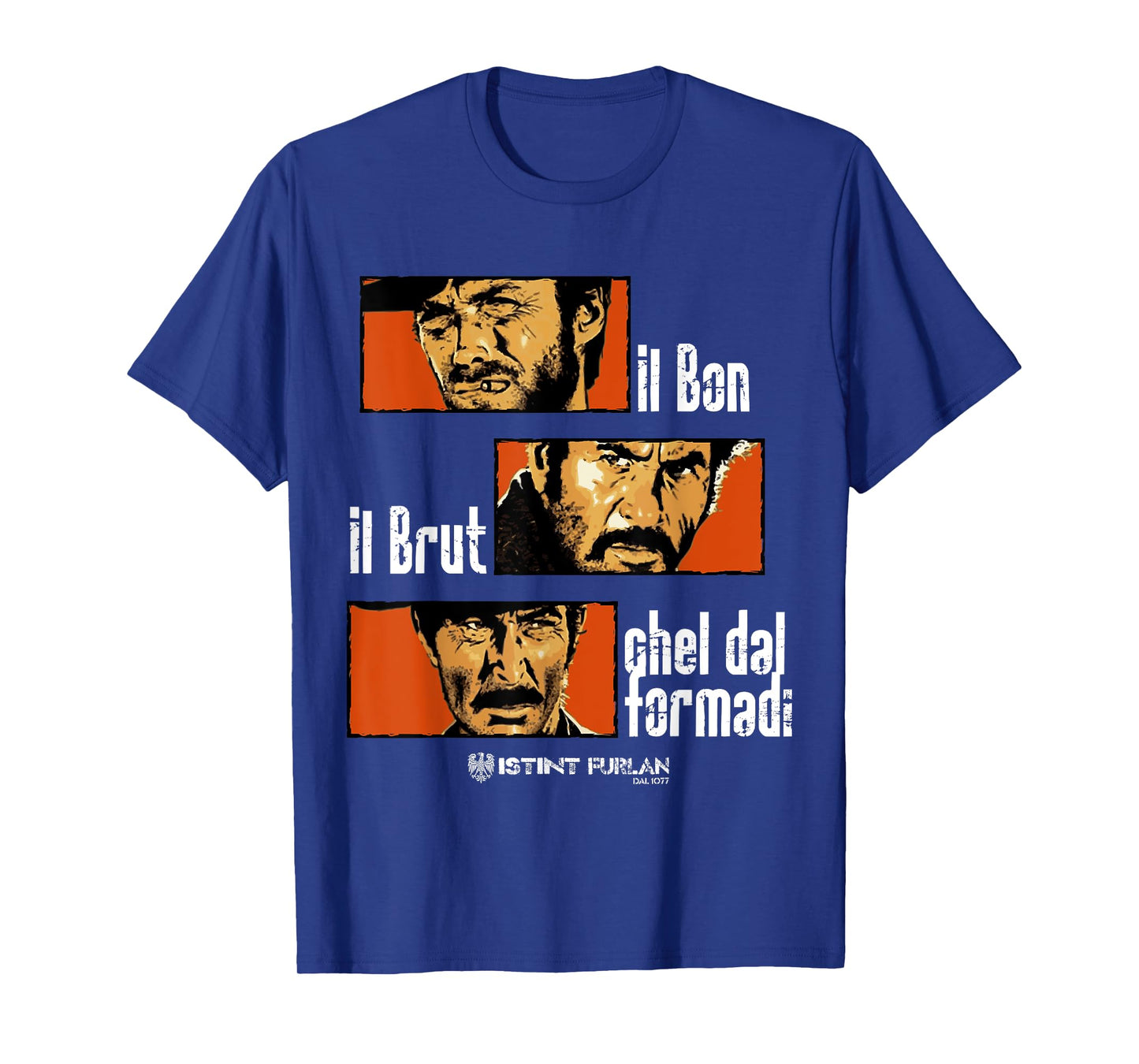 Il Bon Il Brut Cheel Dal Formade T-Shirt