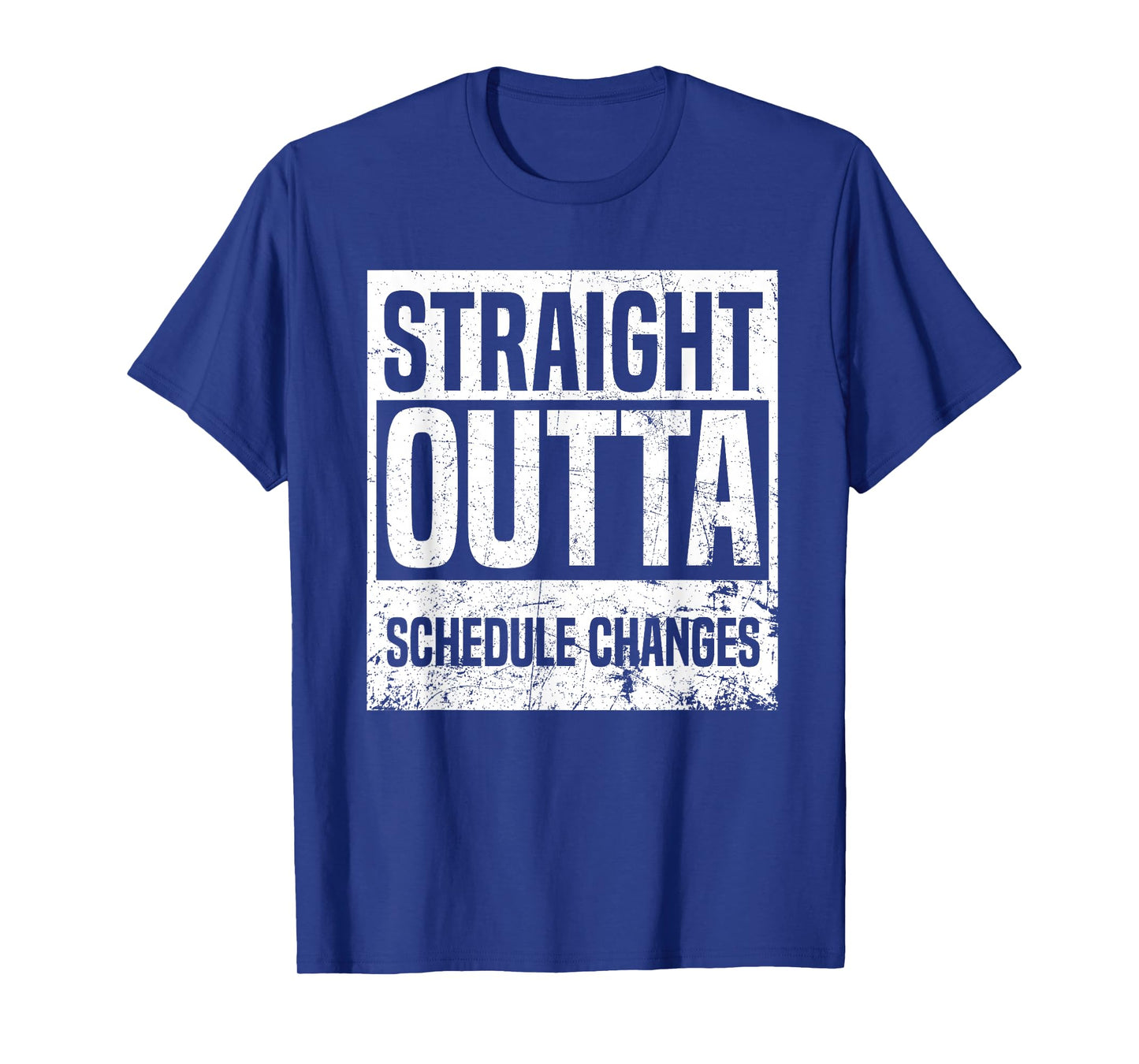 Straight Outta Schedule Changes Back To School Tshirt Gifts T-Shirt