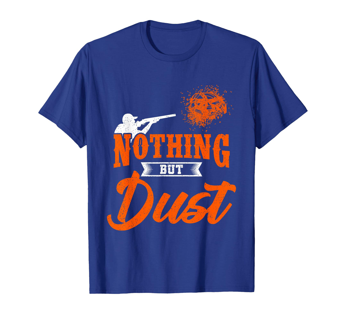 Clay Target Shooting Nothing But Dust Shoot Trap Skeet T-Shirt