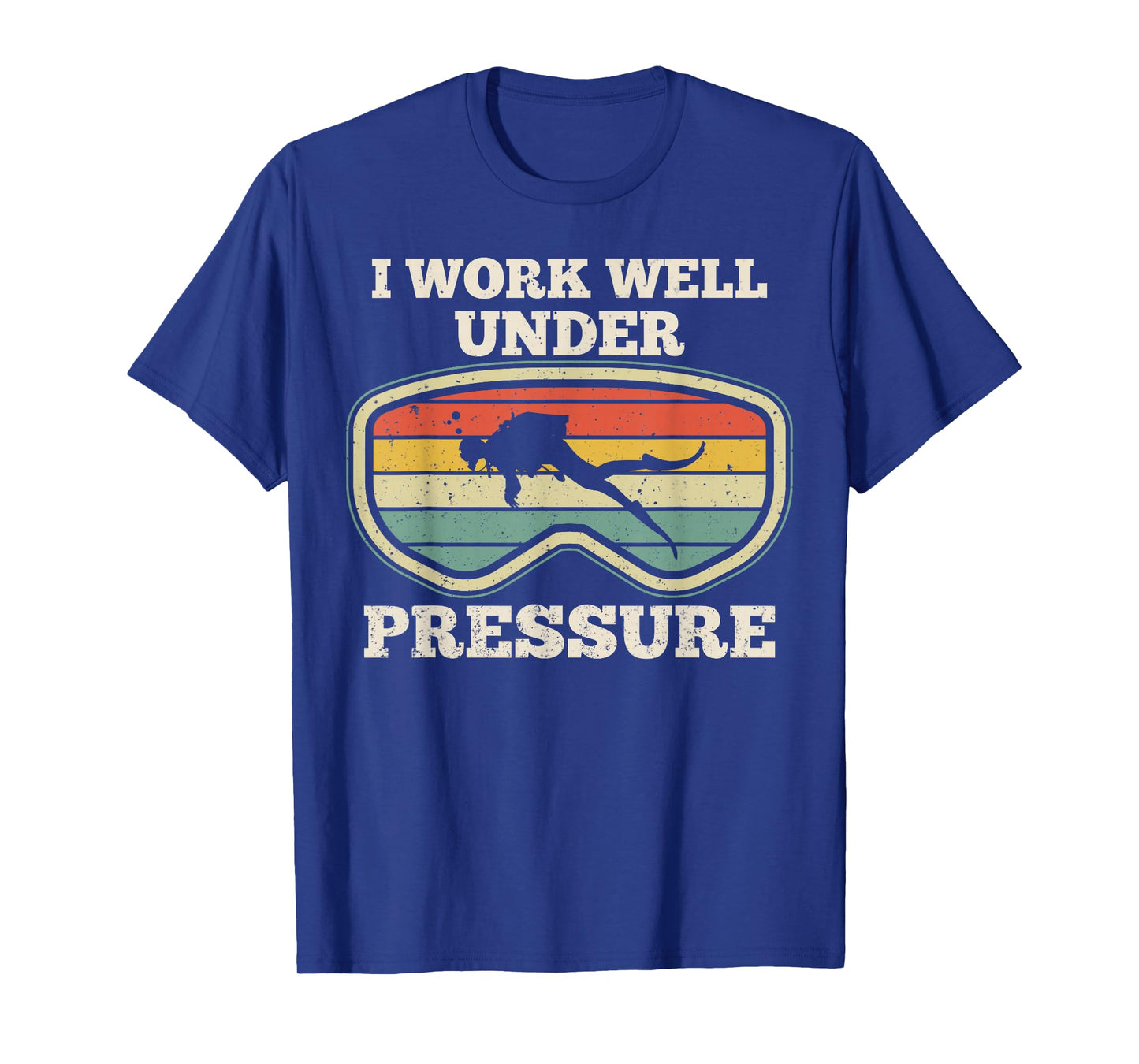 I Work Well Pressure Distressed Scuba Diving Diver T-Shirt