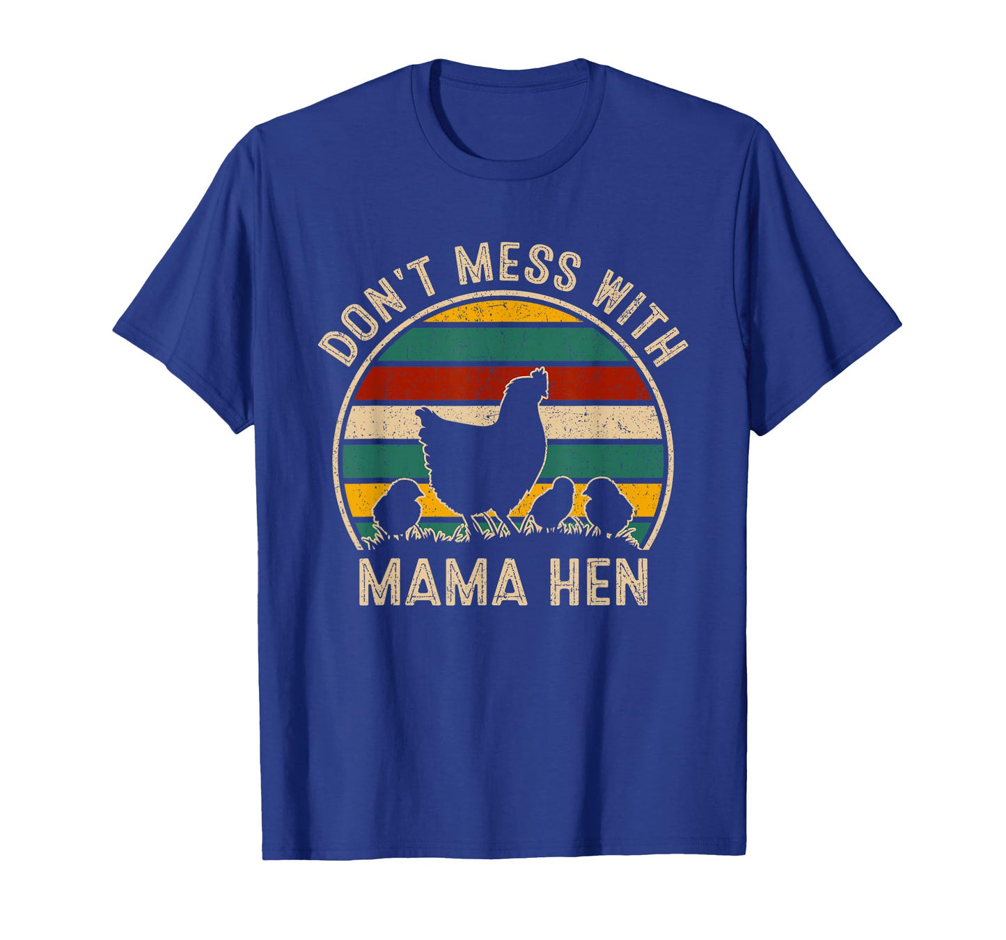 Don't Mess With Mama Hen - Vintage Mother's Day Chicken T-Shirt