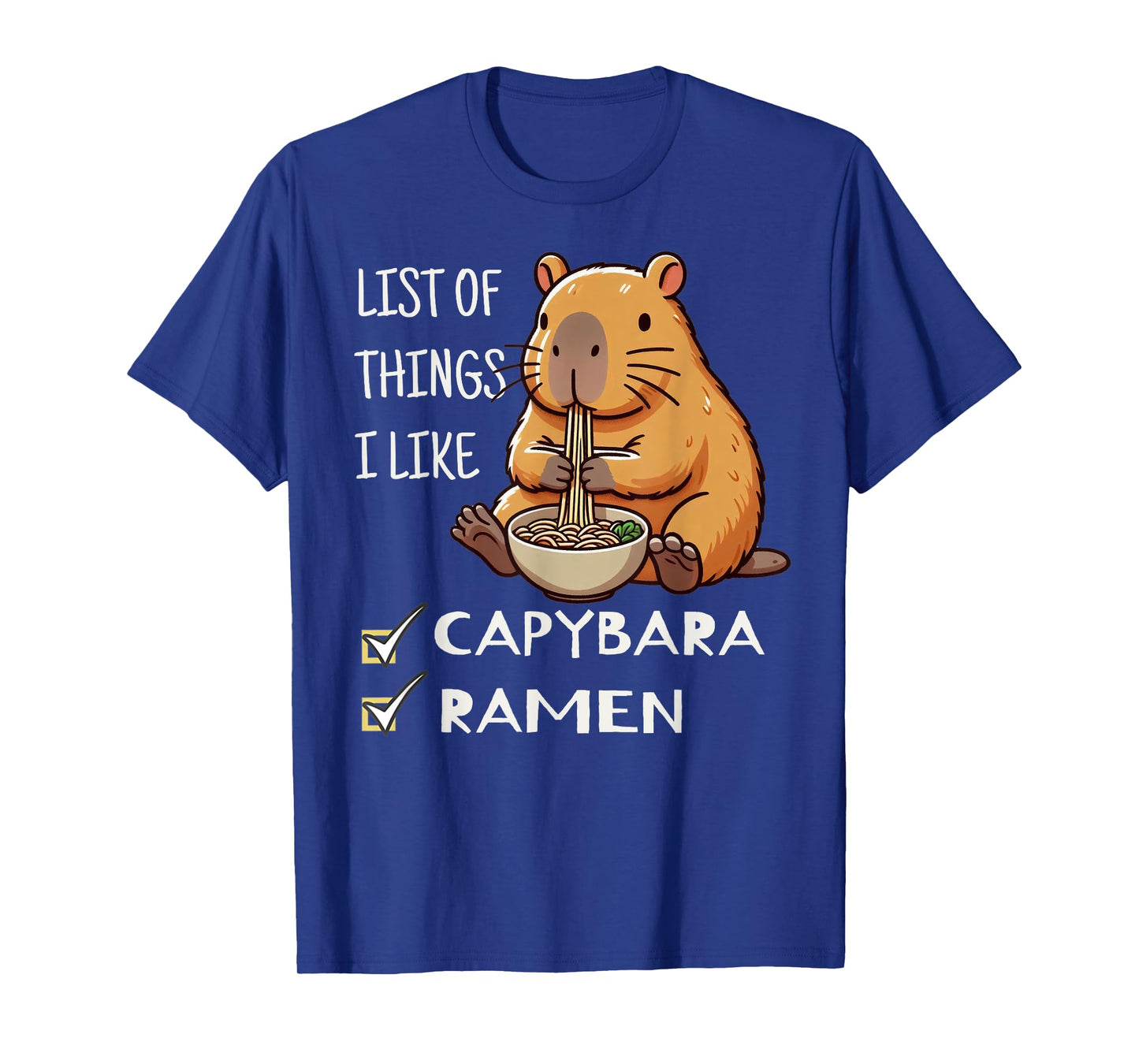 Capybara Lover Gift Idea Cute Kawaii List Of Things I Like Capybara & Ramen Lover Unisex-Adults & Unisex-Kids T-Shirt Black Small