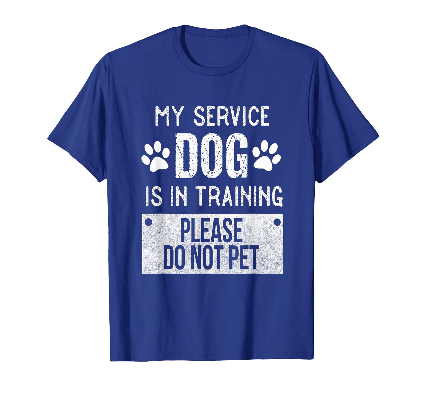 My Service Dog is in Training Please Do Not pet Men Women Girls Kids T-Shirt