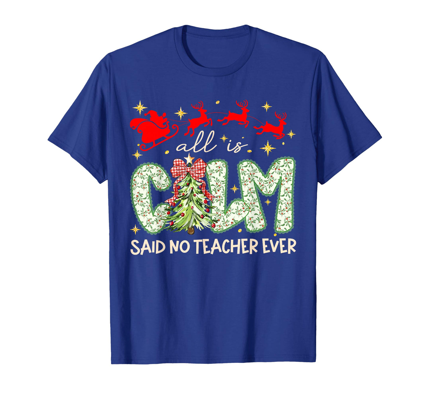 All is Calm Said No Teacher Ever Teaching Preppy Xmas Tree T-Shirt