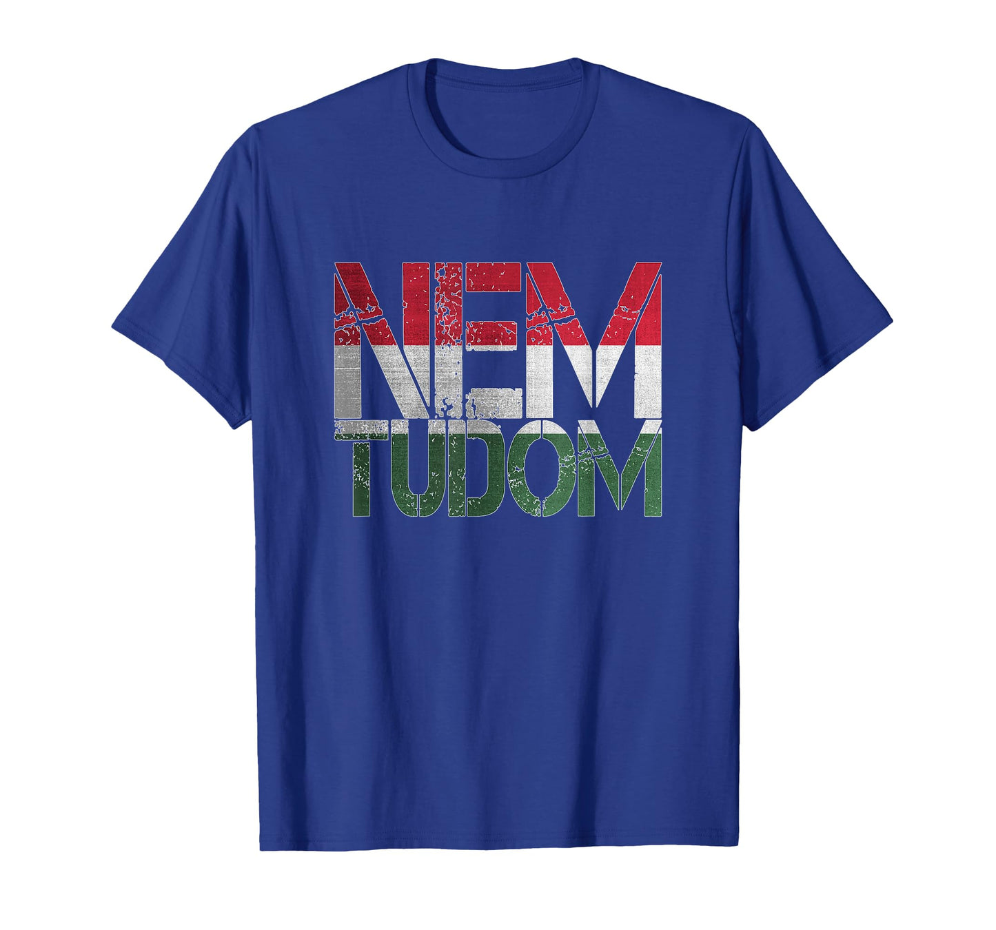 Funny Hungarian Hungary Roots Magyar Gifts Nem Tudom I Don't Know Magyarorszg Hungary Hungarian T-Shirt