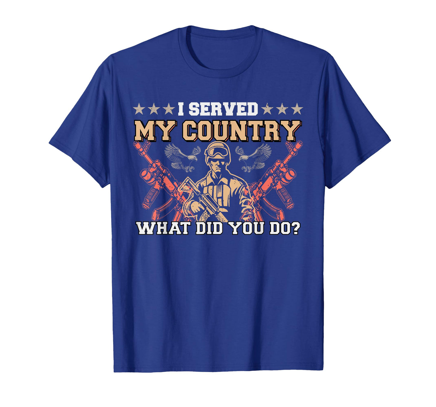 I Served My Country What Did You Do Veteran Father's Day T-Shirt