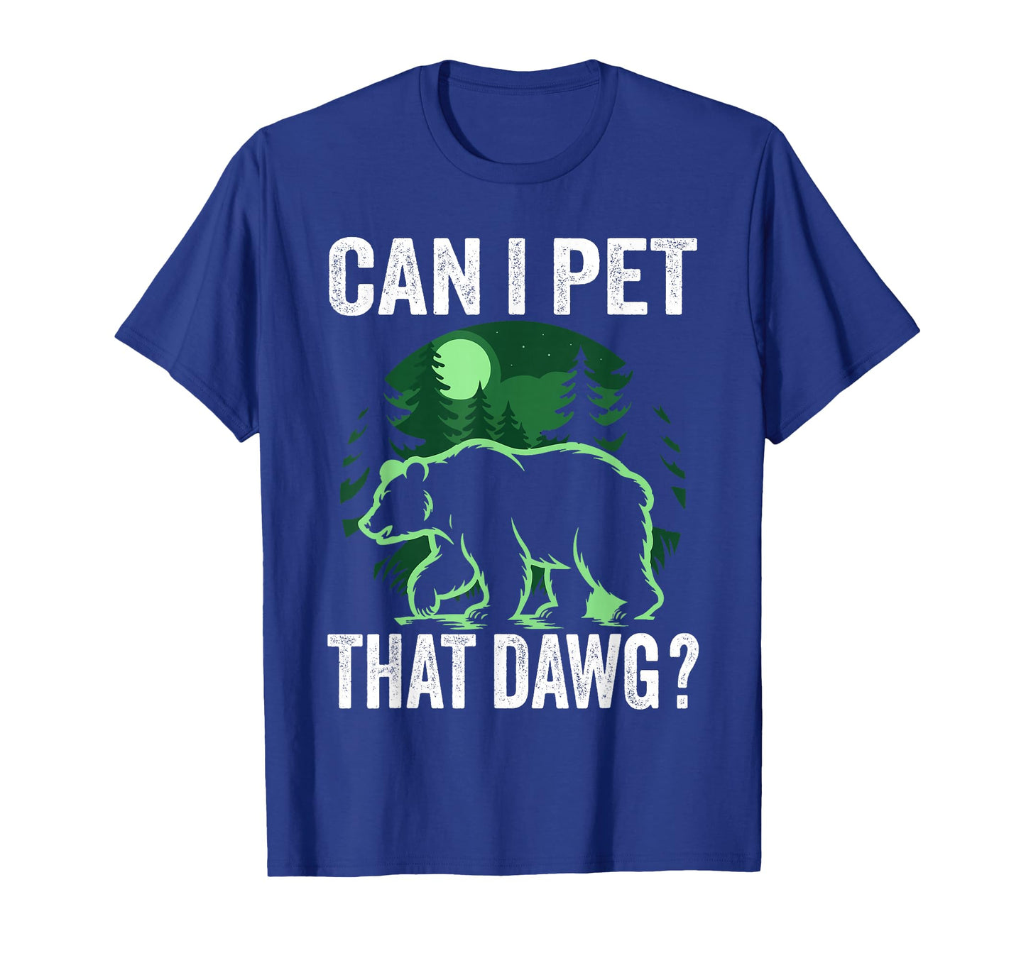 Can i Pet That Dog Shirt Bear Funny Can i Pet That Dawg T-Shirt