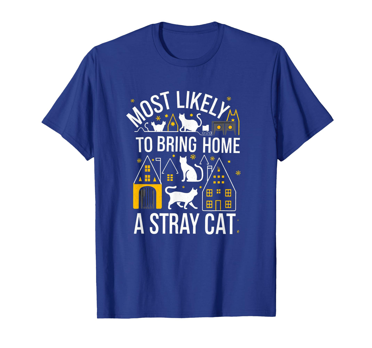 Most Likely To Bring Home Stray Cat T-Shirt