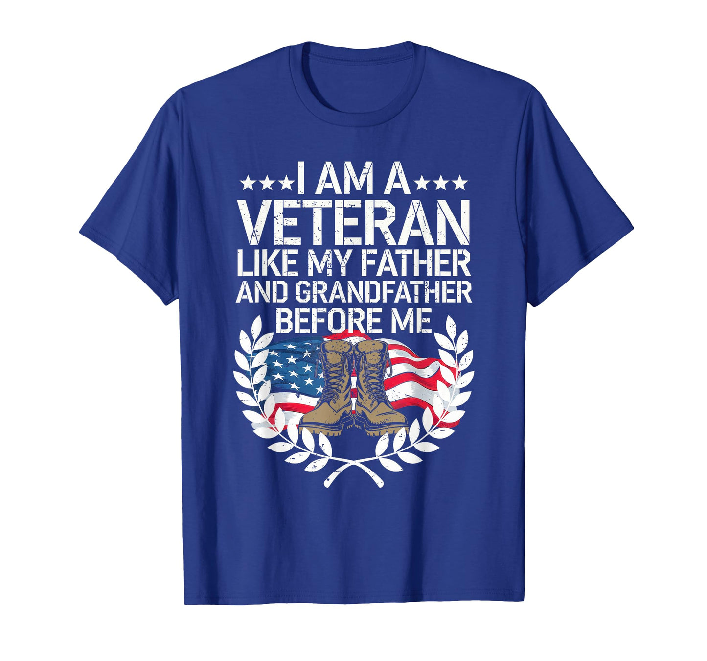 I Am a Veteran Like My Father and My Grandfather Before Me T-Shirt