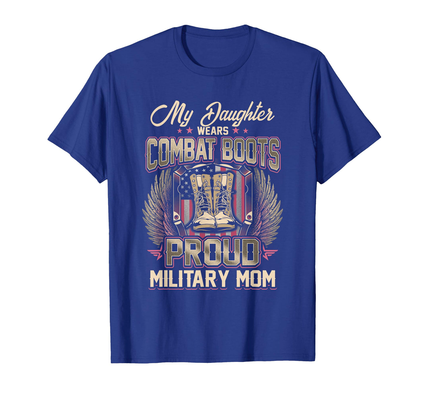 My Daughter Wears Combat Boots Proud Military Mom T-Shirt