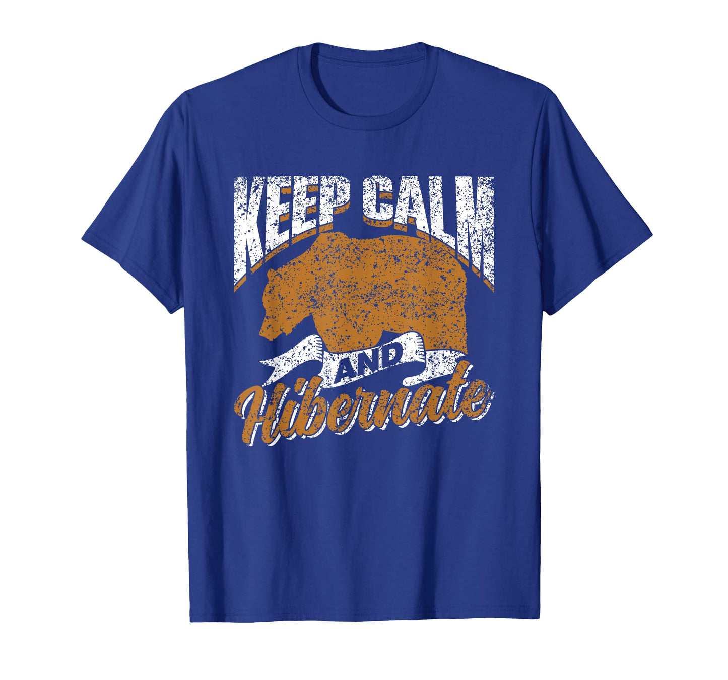 Keep Calm And Hibernate Hibernating Sleepy Hibernation T-Shirt