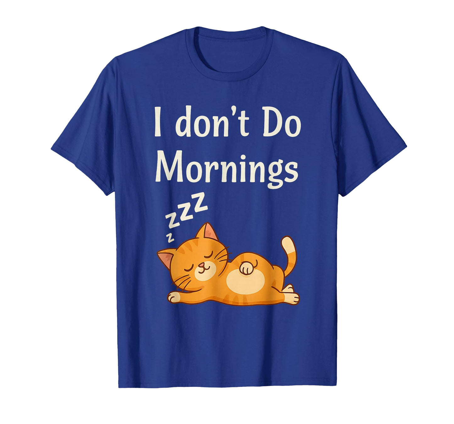 I Don’t Do Mornings Cat Lovers Funny T-Shirt