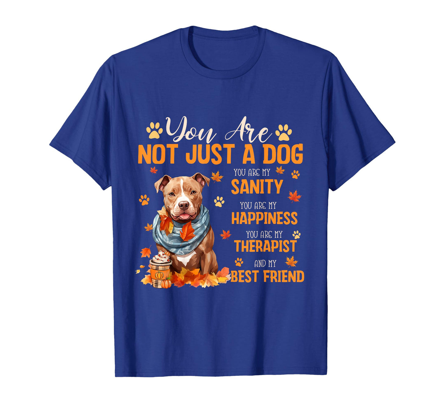 Pitbull You Are Not Just A Dog Thanksgiving Fall Autumn Men Women Kids T-Shirt