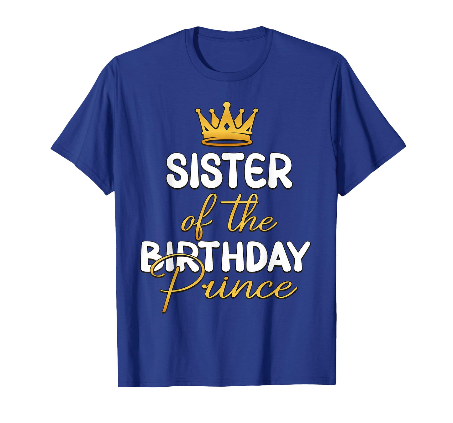 Sister Of The Birthday Prince Boy Bday Party Idea For Him T-Shirt