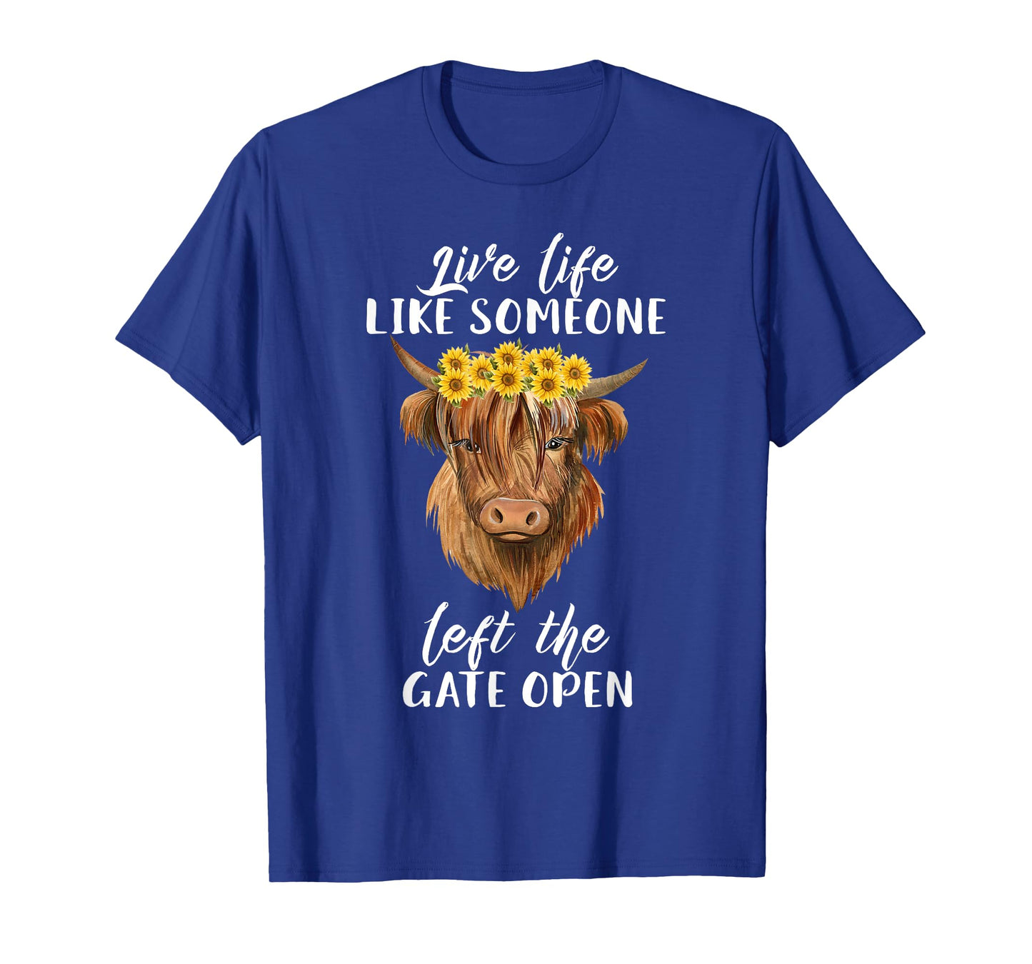 Live Life Like Someone Left The Gate Open Heifer Cow T-Shirt
