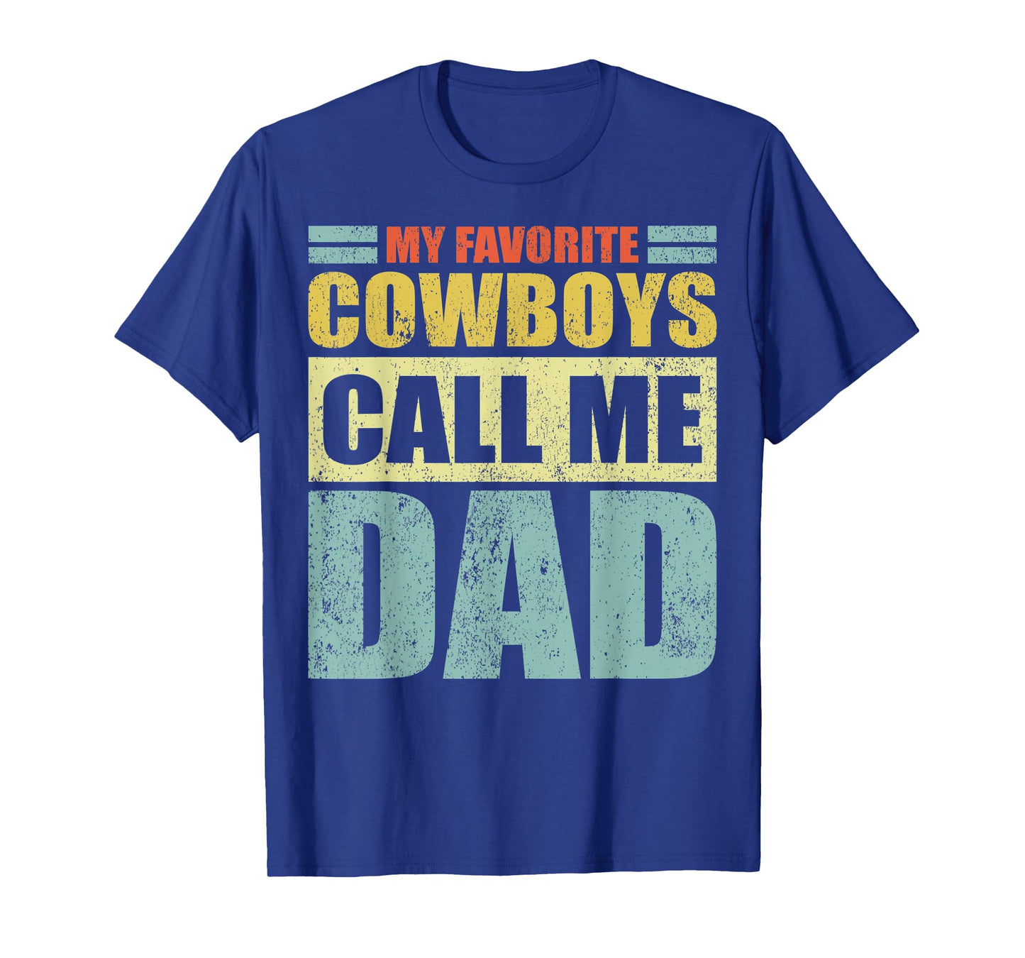 Mens Funny My Favorite Cowboys Calls Me Dad Father's Day T-Shirt