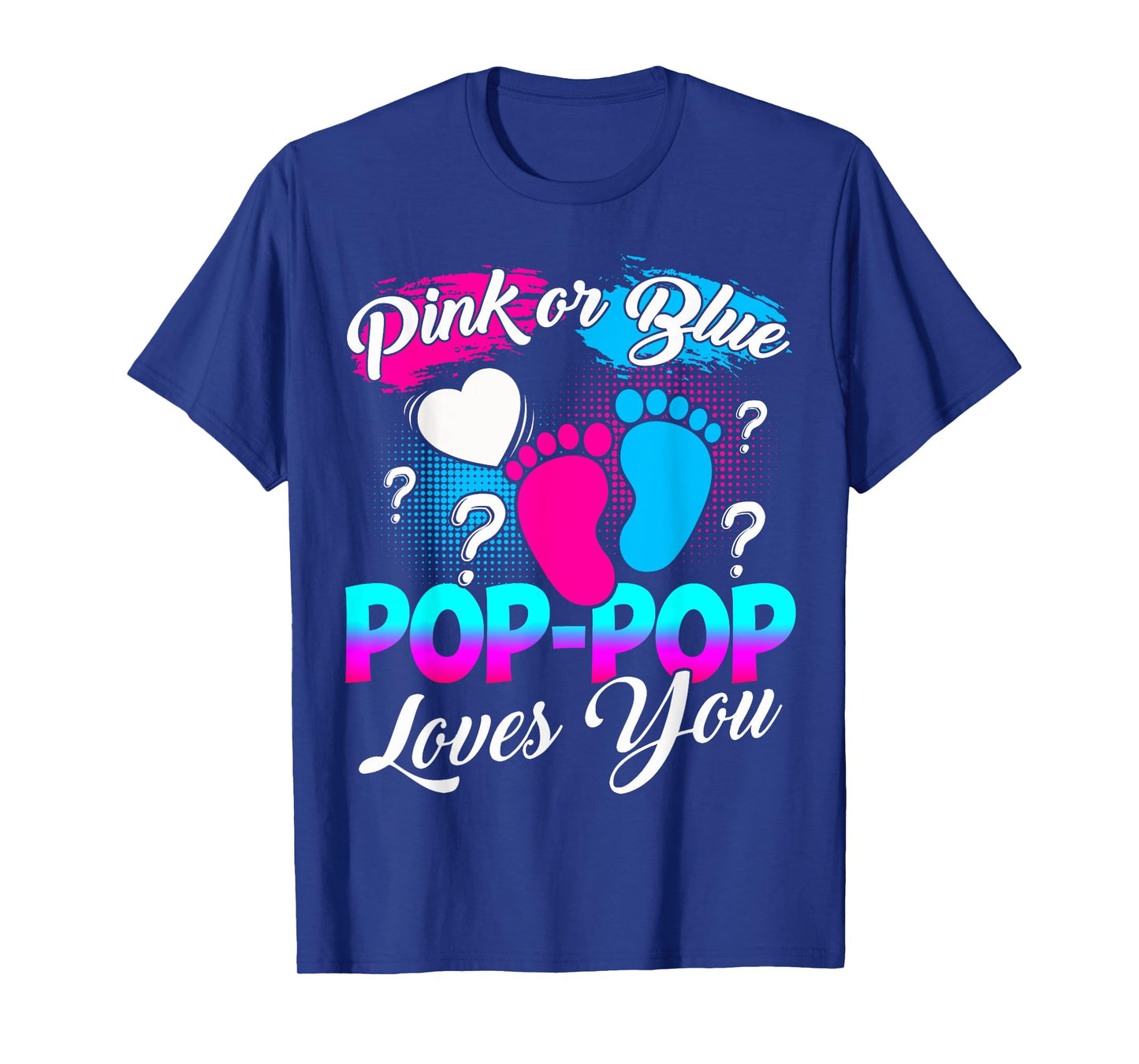 Gender Reveal Pink Or Blue Pop-pop Loves You T-Shirt