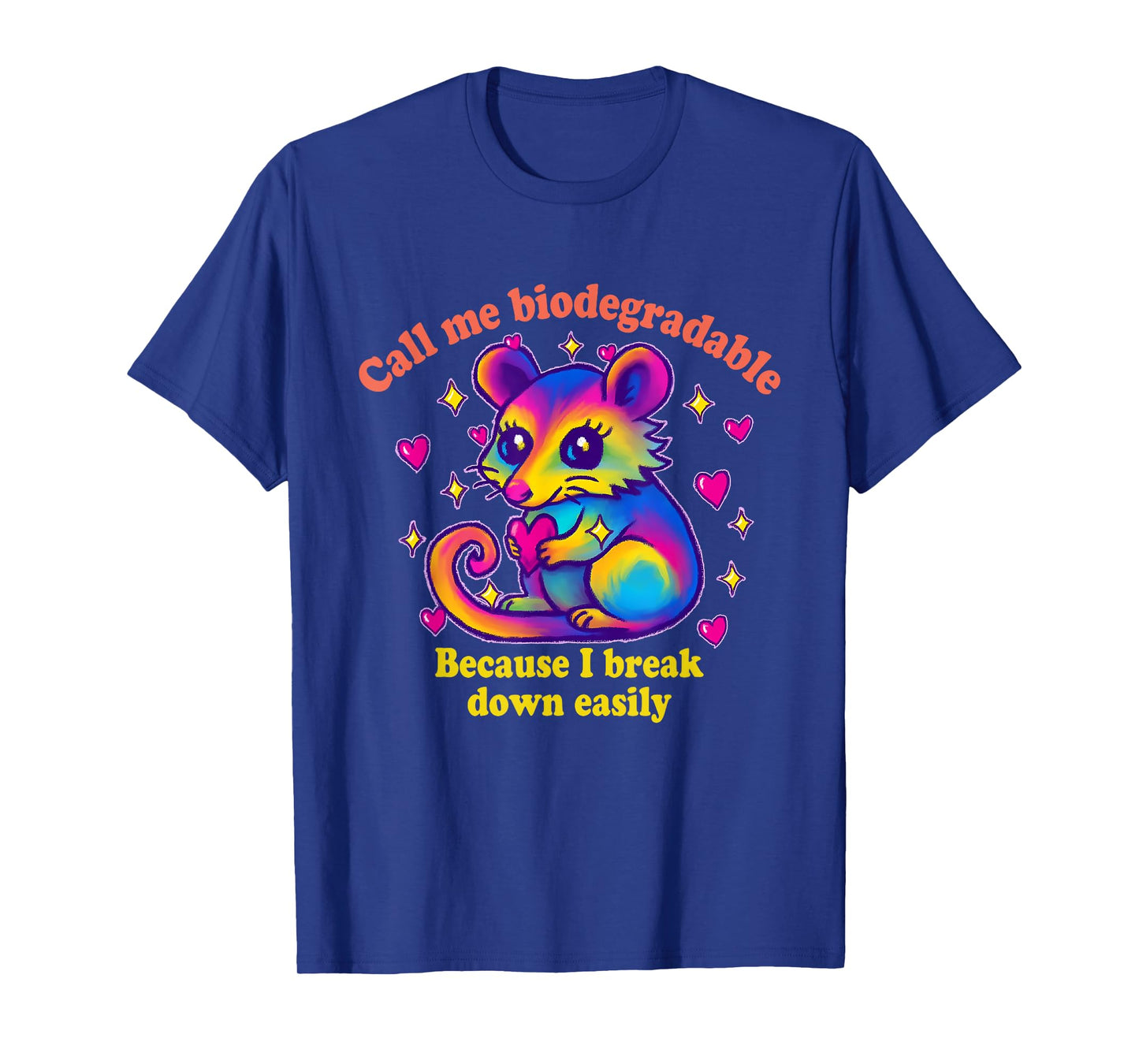 Call Me Biodegradable Because I Break Down Easily T-Shirt