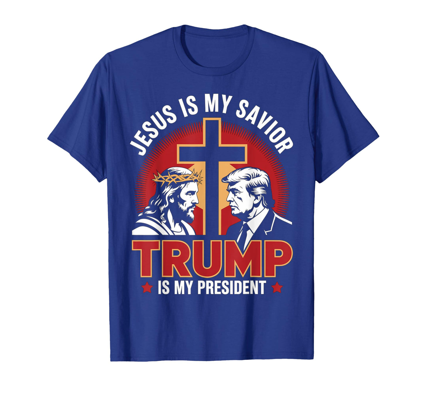 Jesus Is My Savior Trump Is My President Pro-Trump Patriot T-Shirt