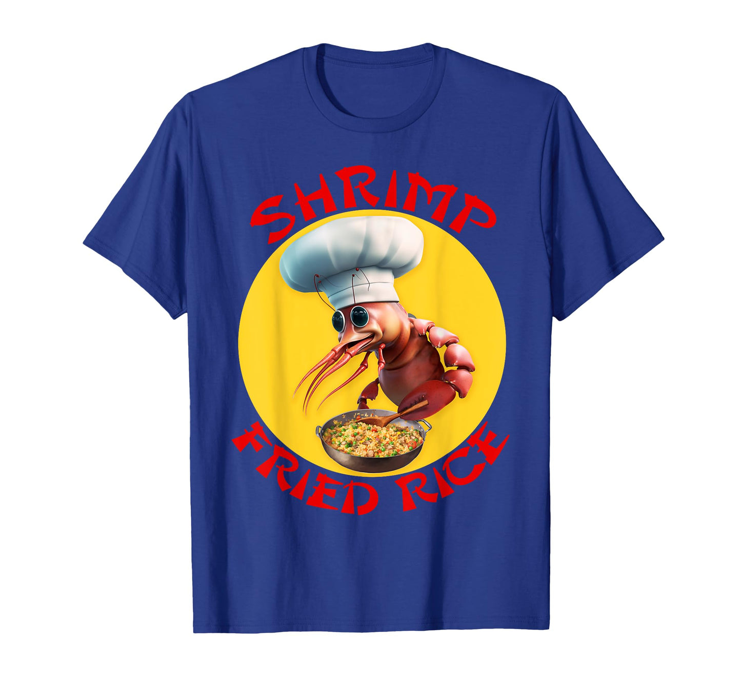 Shrimp Fried Rice Funny Chinese Seafood T-Shirt