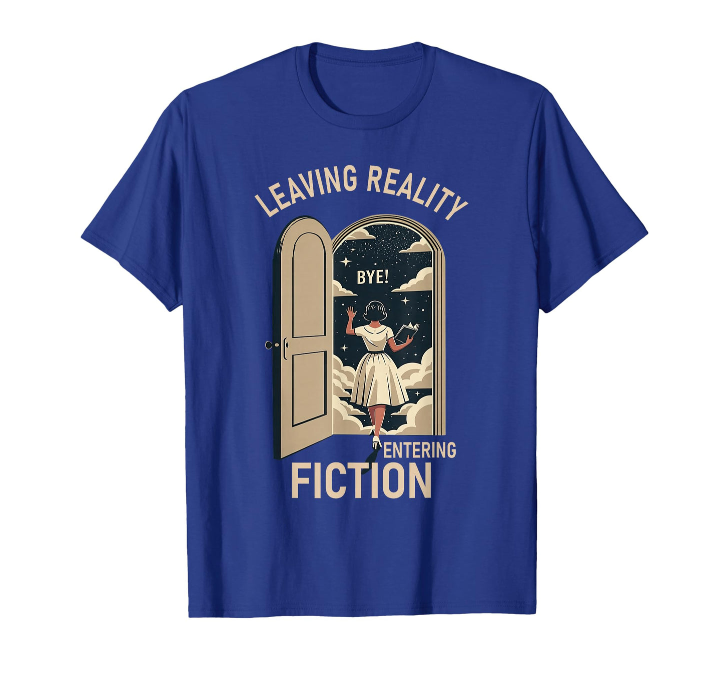 Leaving Reality Entering Fiction Bookish Reading Book Lover T-Shirt