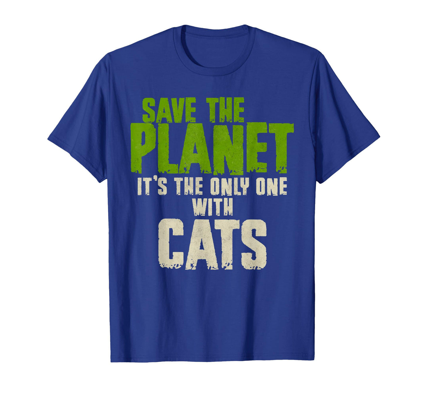 Funny Sarcastic Quote Environment Save The Planet Cats Mom T-Shirt