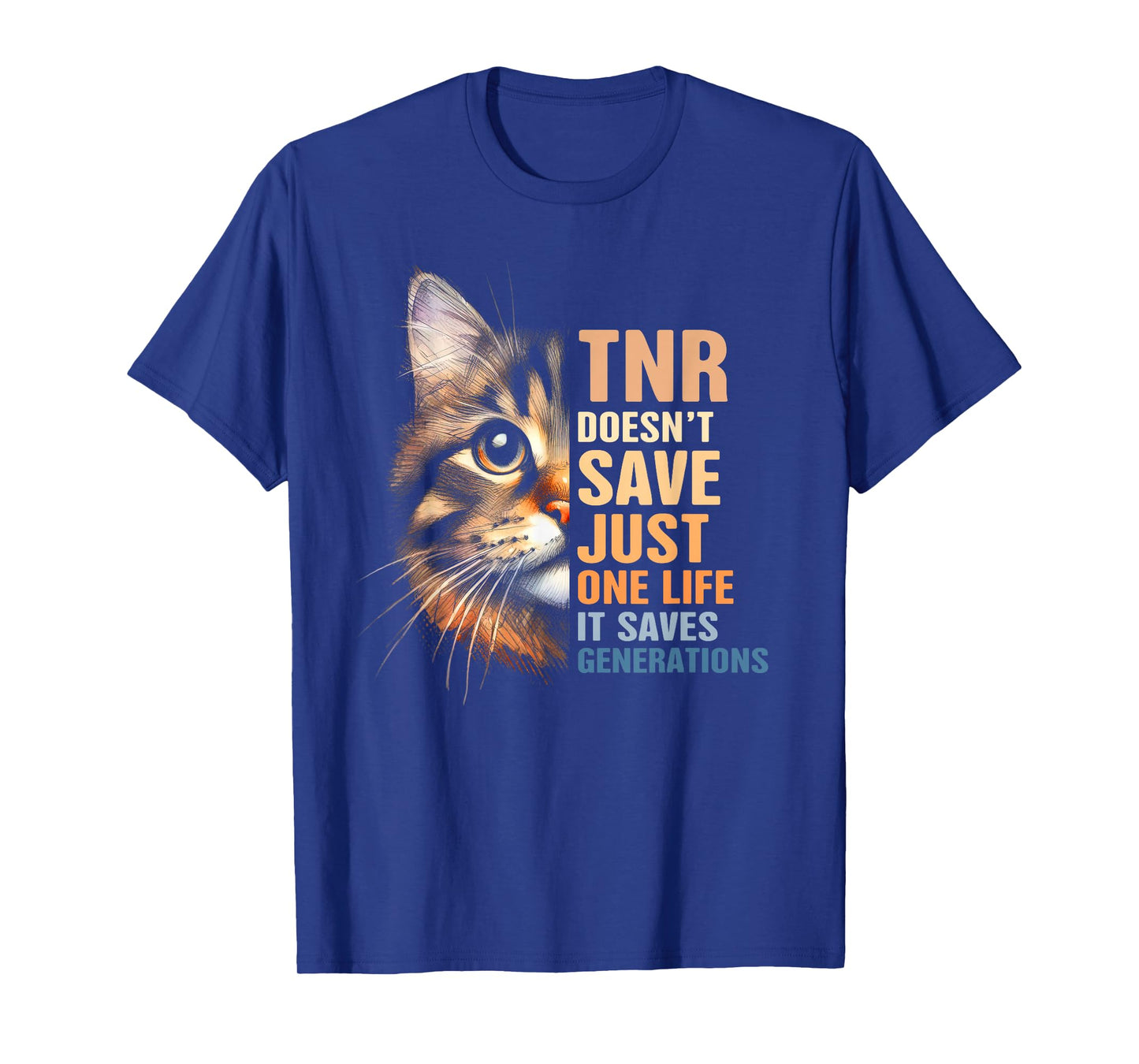 Cat Rescue TNR Doesn't Save Just One Life Saves Generations T-Shirt