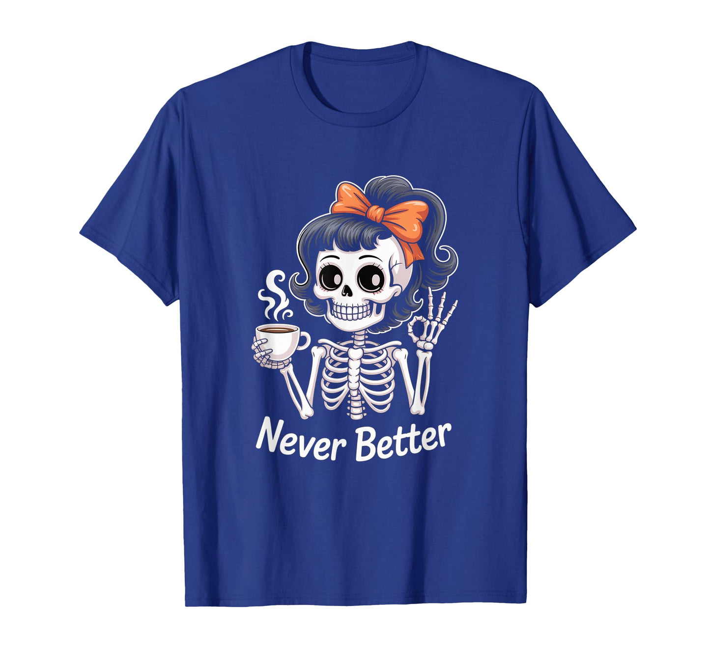 Messy Bun Coffee Never Better Skeleton Women T-Shirt