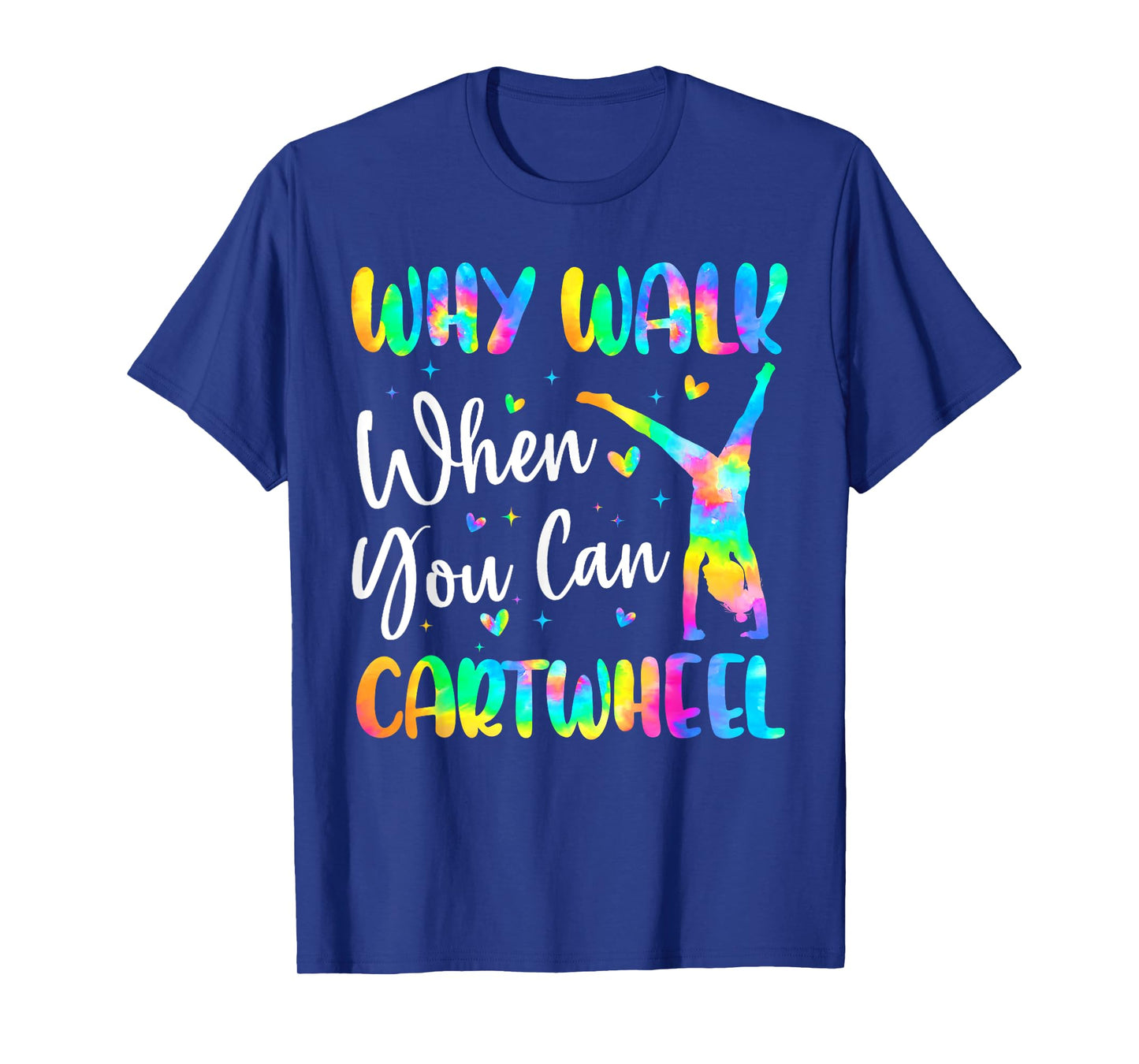 Why Walk When You Can Cartwheel Gymnast Girl Gymnastics T-Shirt