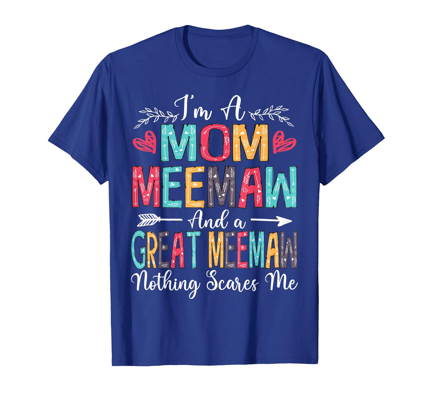I'm A Mom Meemaw And Great Meemaw Mother's Day 2025 T-Shirt