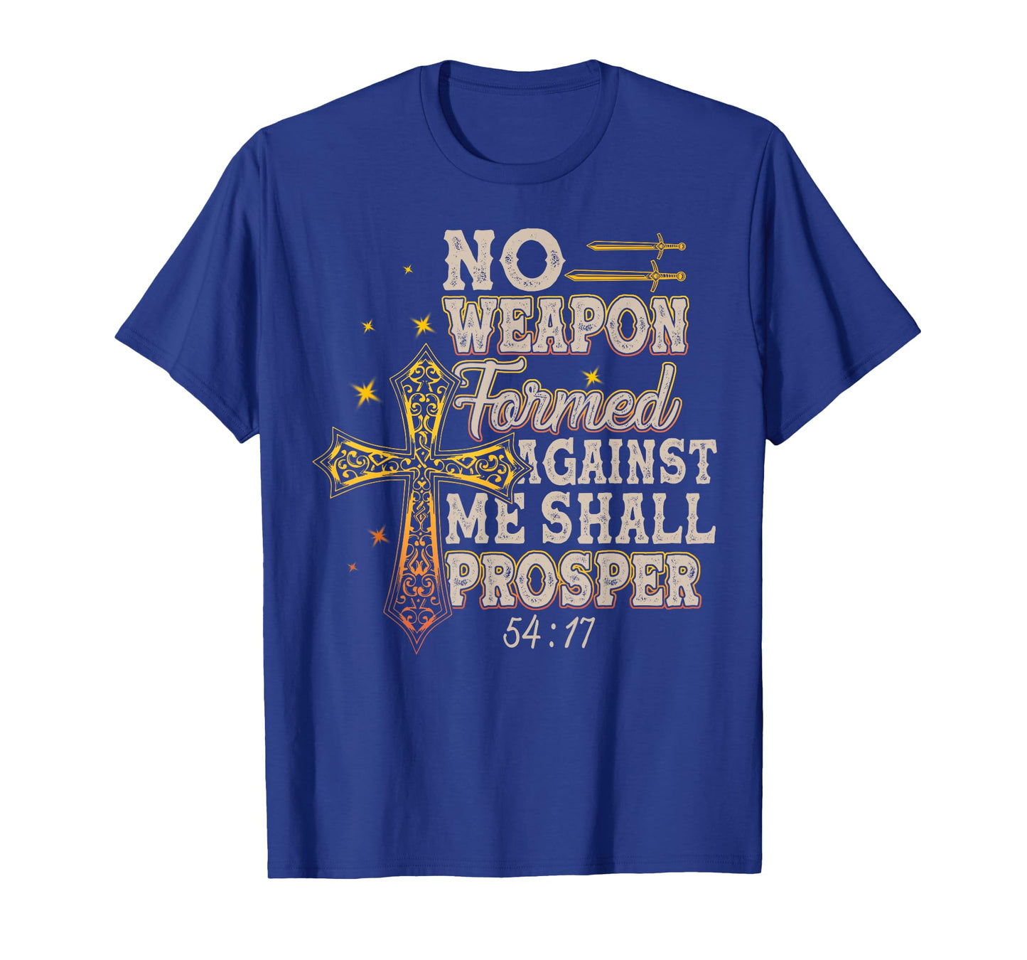 No Weapon Formed Against Me Shall Prosper T-Shirt
