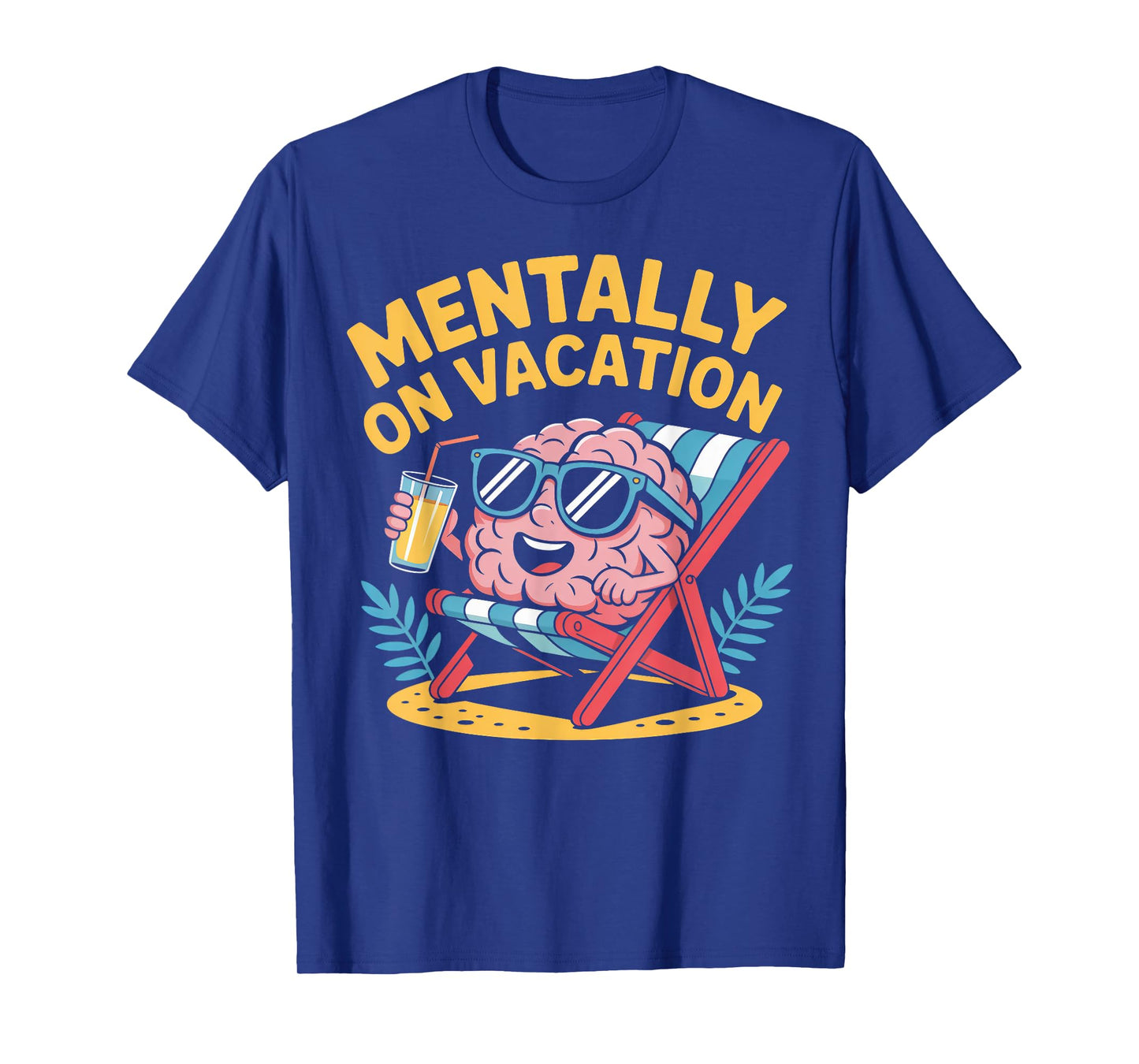 Mentally on Vacation Brain Lounge T-Shirt
