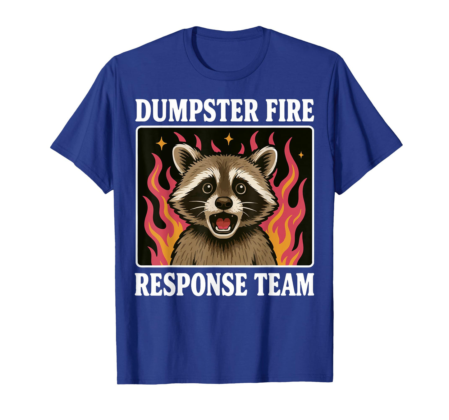 Dumpster Fire Response Team T-Shirt