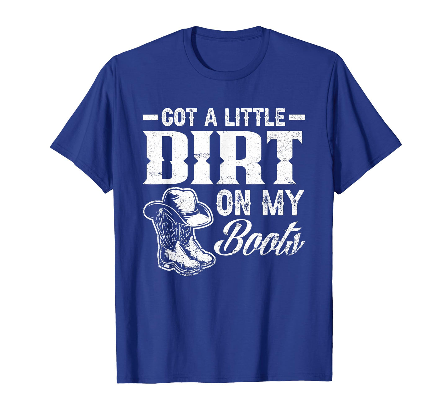 Got A Little Dirt On My Boots Funny Country Music Lover T-Shirt Small