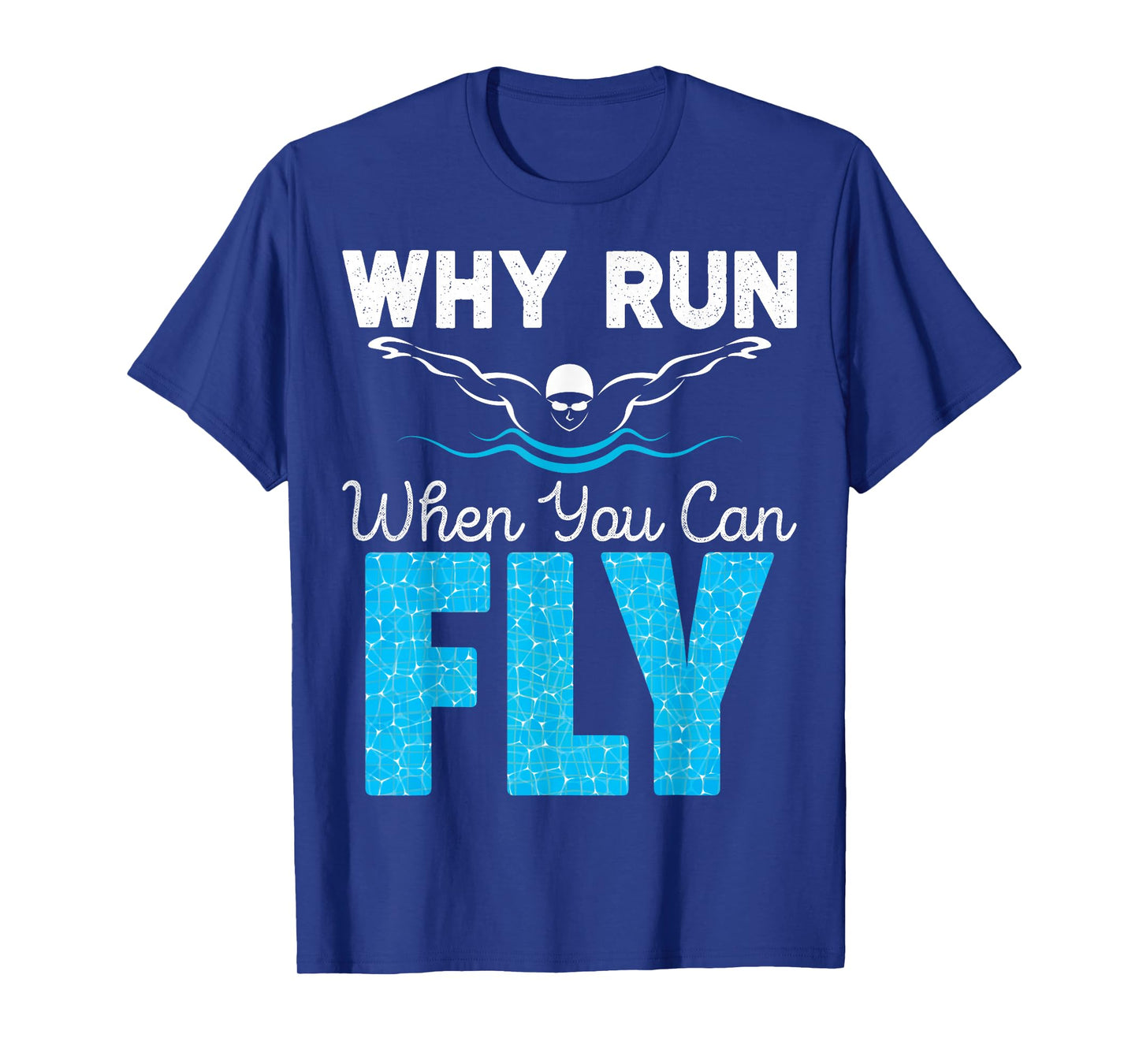Swimmer Shirts Why Run When You Can Fly Funny Swimming T-Shirt