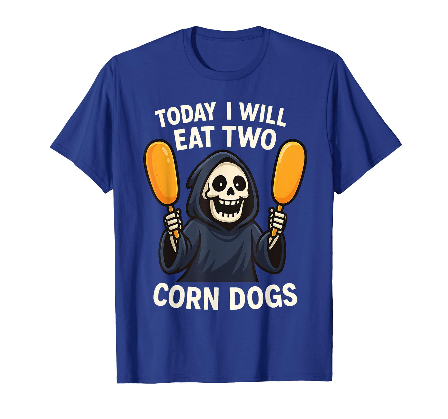 Today I Will Eat Two Corn Dogs Funny Meme Saying Joke T-Shirt