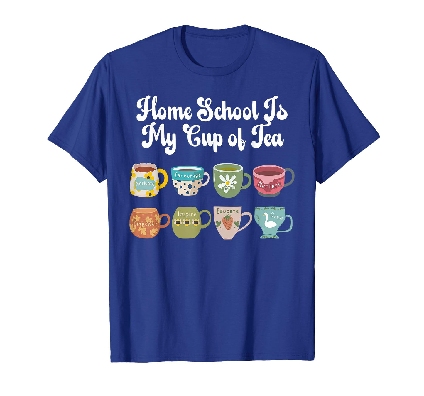 Home School is My Cup of Tea Homeschool Teacher Mom Women T-Shirt