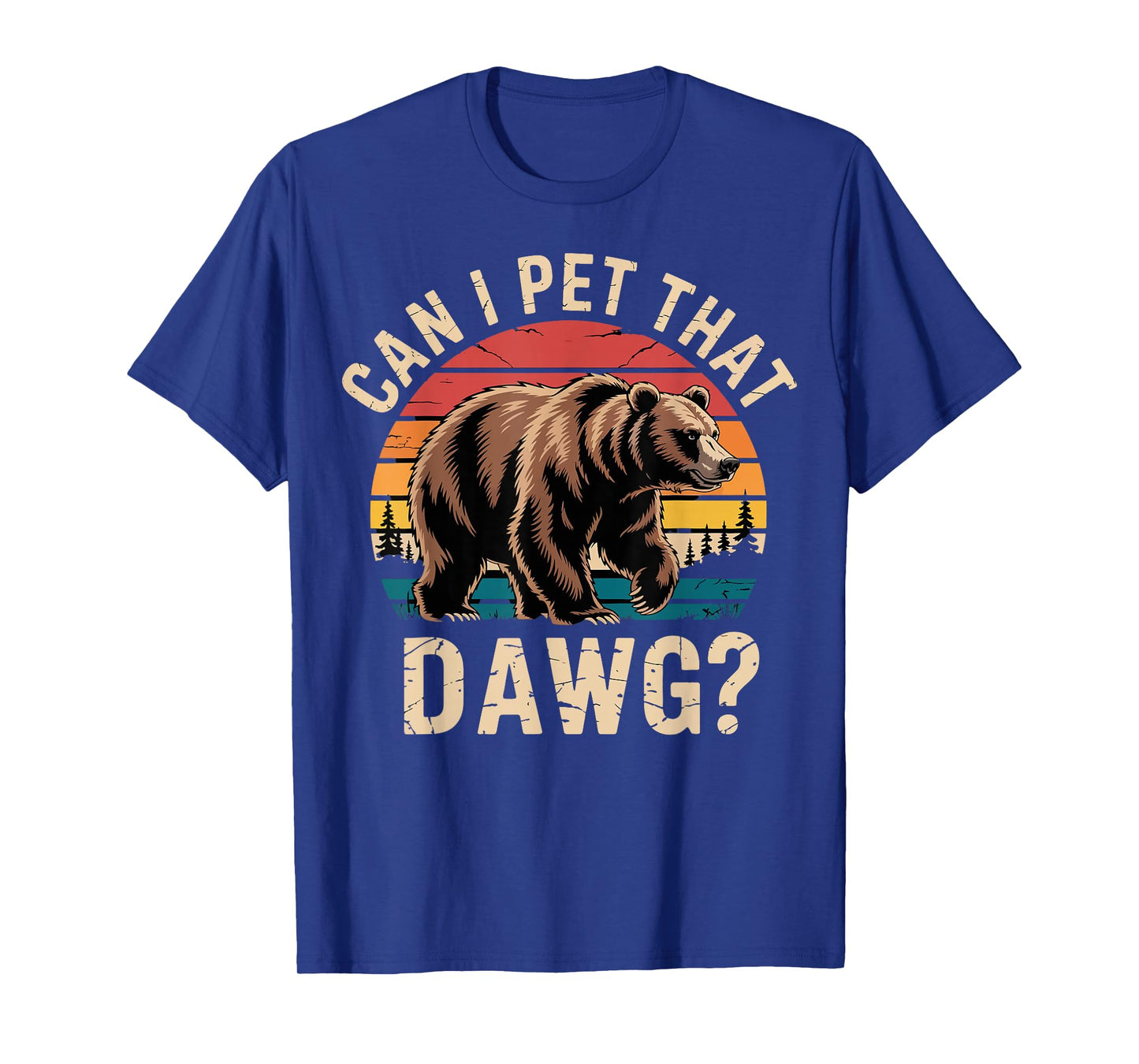 Can I Pet That Dog Funny Bear Meme Hiking Camping T-Shirt